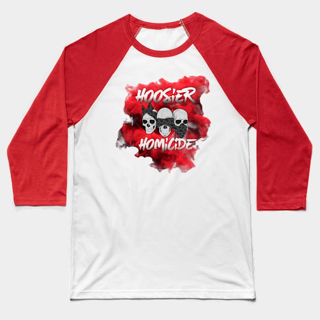 Hoosier Homicide Red Smoke Baseball T-Shirt by Hoosierhomicide